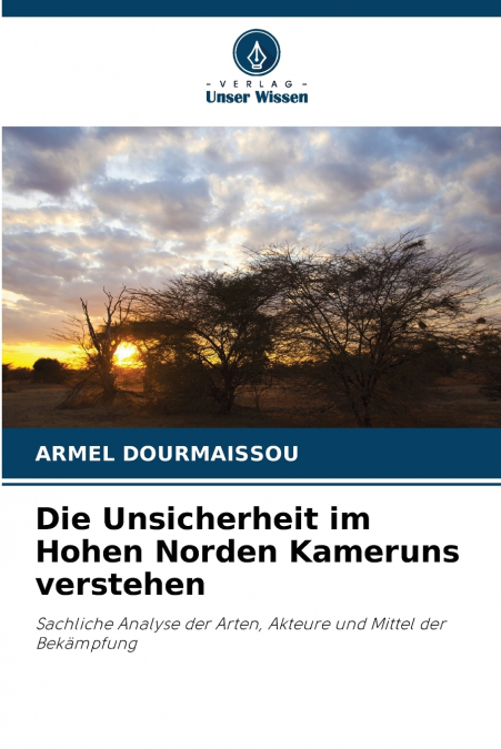 Die Unsicherheit im Hohen Norden Kameruns verstehen