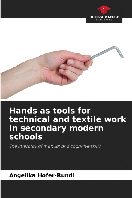 Hands as tools for technical and textile work in secondary modern schools