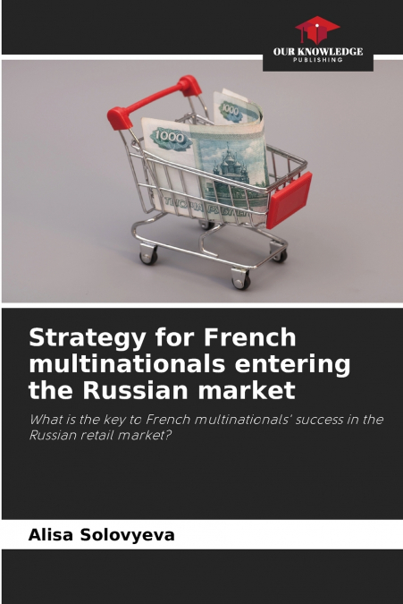 Strategy for French multinationals entering the Russian market