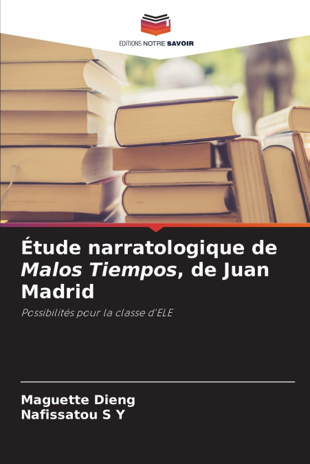 Étude narratologique de Malos Tiempos, de Juan Madrid