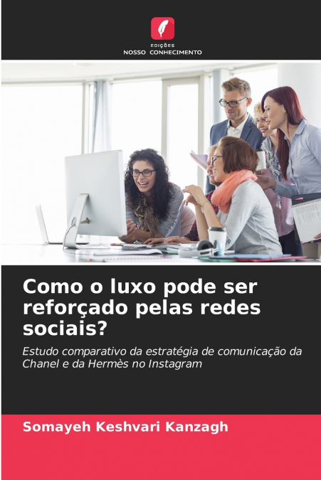 Como o luxo pode ser reforçado pelas redes sociais?