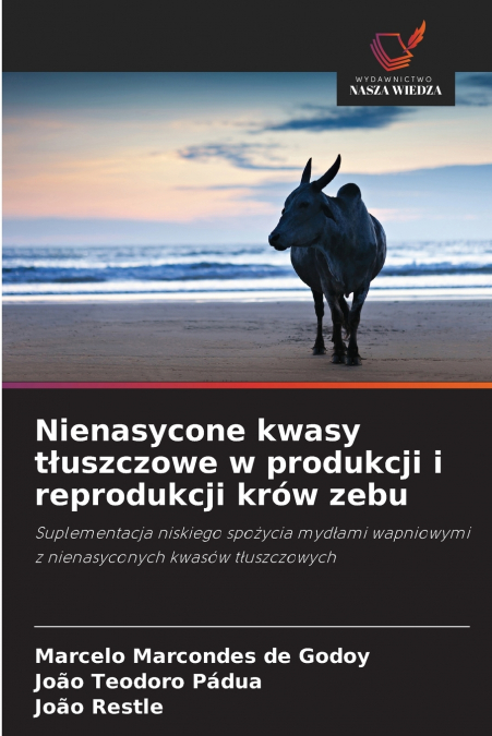 Nienasycone kwasy tłuszczowe w produkcji i reprodukcji krów zebu