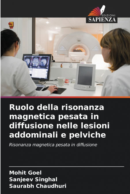 Ruolo della risonanza magnetica pesata in diffusione nelle lesioni addominali e pelviche