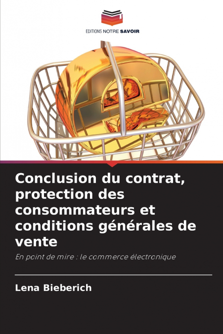 Conclusion du contrat, protection des consommateurs et conditions générales de vente