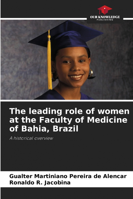 The leading role of women at the Faculty of Medicine of Bahia, Brazil