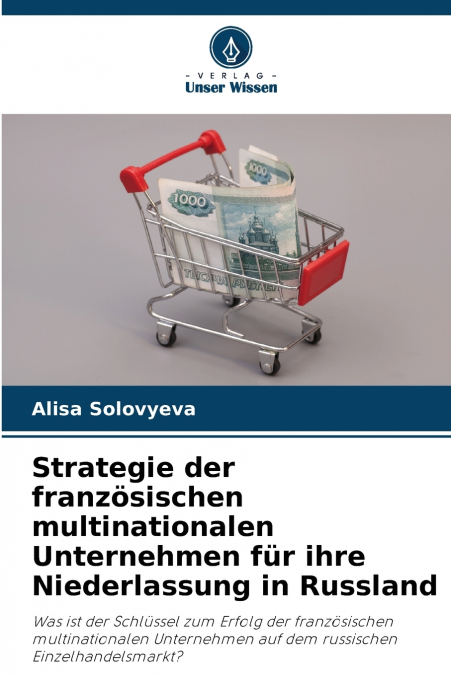 Strategie der französischen multinationalen Unternehmen für ihre Niederlassung in Russland