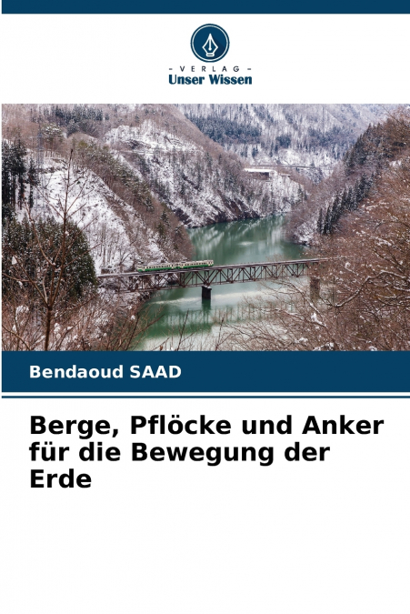 Berge, Pflöcke und Anker für die Bewegung der Erde