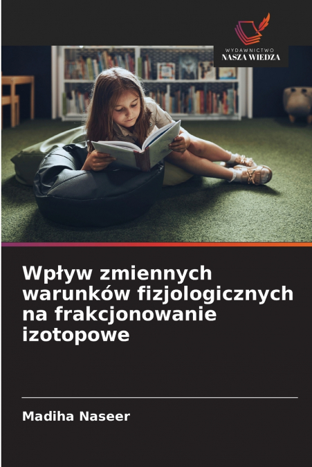 Wpływ zmiennych warunków fizjologicznych na frakcjonowanie izotopowe