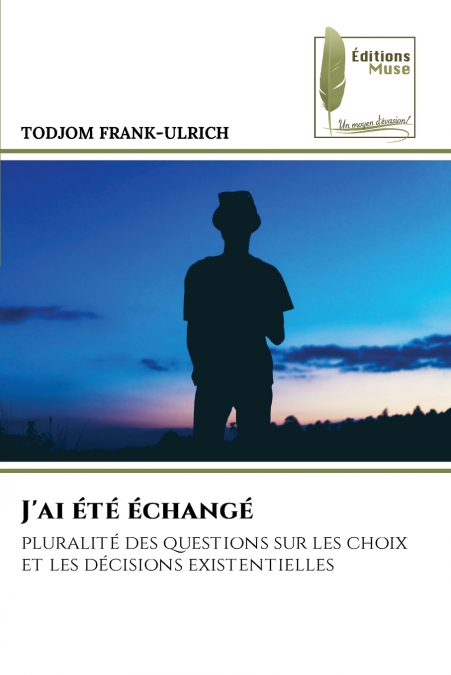 J’ai été échangé