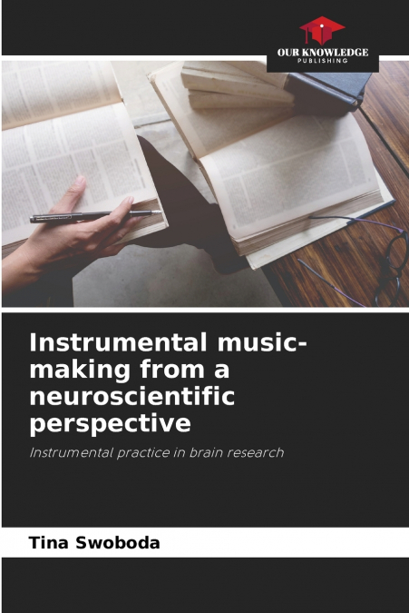 Instrumental music-making from a neuroscientific perspective