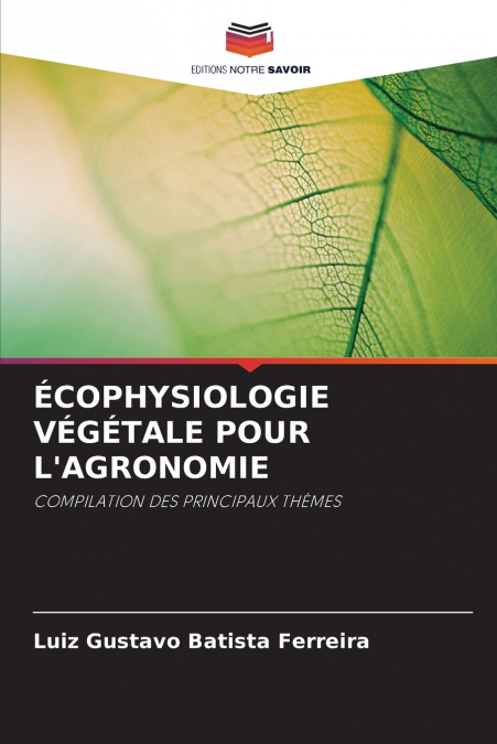 ÉCOPHYSIOLOGIE VÉGÉTALE POUR L’AGRONOMIE