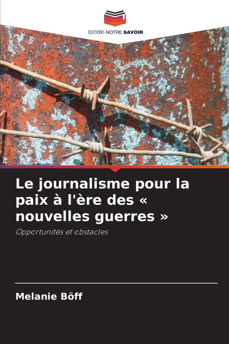 Le journalisme pour la paix à l’ère des  nouvelles guerres