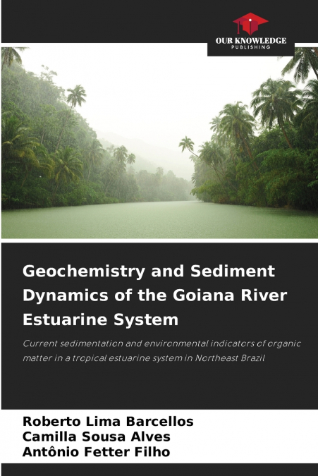 Geochemistry and Sediment Dynamics of the Goiana River Estuarine System