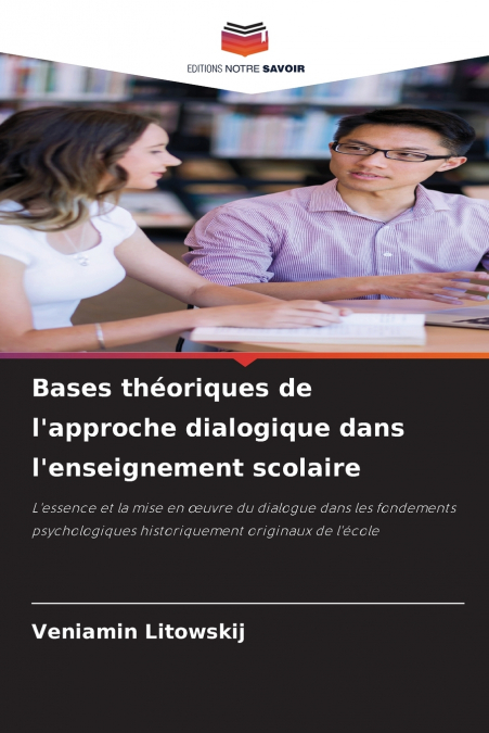 Bases théoriques de l’approche dialogique dans l’enseignement scolaire