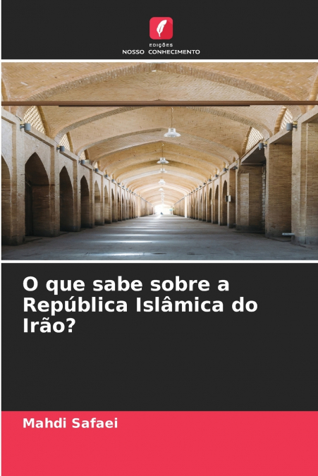 O que sabe sobre a República Islâmica do Irão?