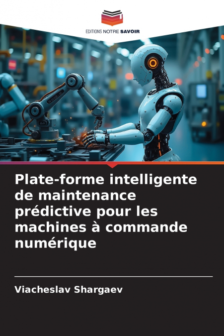 Plate-forme intelligente de maintenance prédictive pour les machines à commande numérique