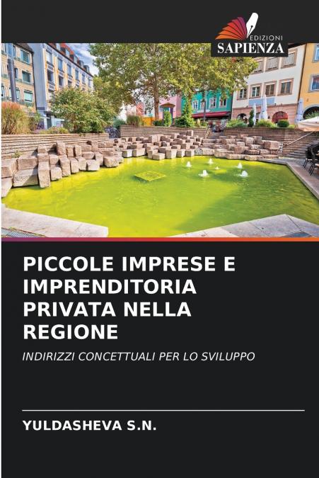 PICCOLE IMPRESE E IMPRENDITORIA PRIVATA NELLA REGIONE