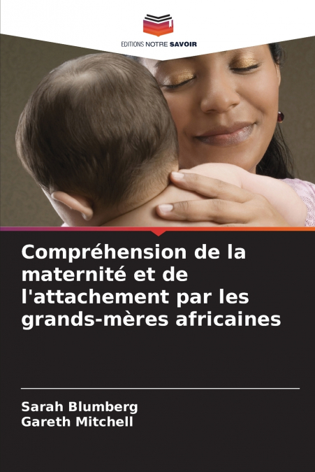 Compréhension de la maternité et de l’attachement par les grands-mères africaines