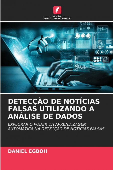 DETECÇÃO DE NOTÍCIAS FALSAS UTILIZANDO A ANÁLISE DE DADOS