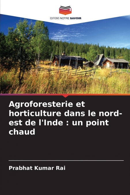 Agroforesterie et horticulture dans le nord-est de l’Inde