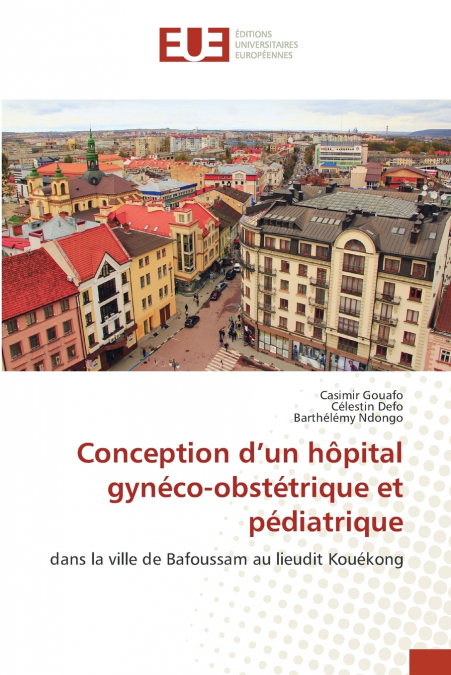 Conception d’un hôpital gynéco-obstétrique et pédiatrique