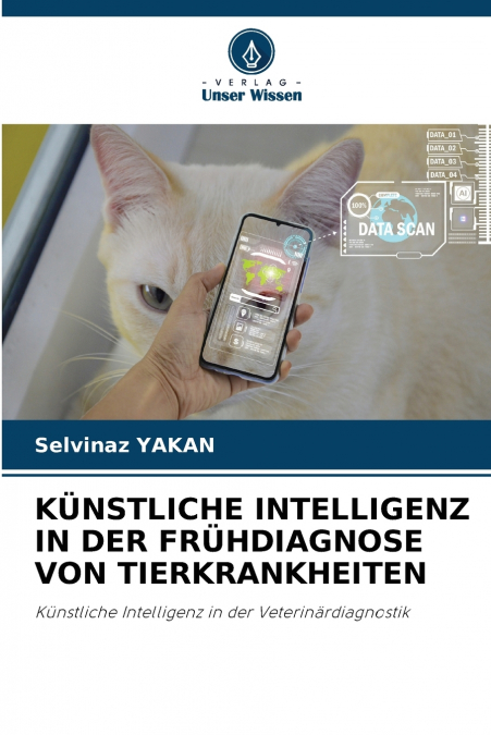 KÜNSTLICHE INTELLIGENZ IN DER FRÜHDIAGNOSE VON TIERKRANKHEITEN
