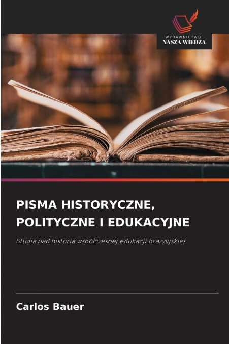PISMA HISTORYCZNE, POLITYCZNE I EDUKACYJNE