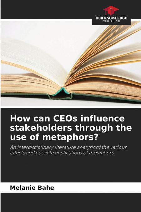 How can CEOs influence stakeholders through the use of metaphors?
