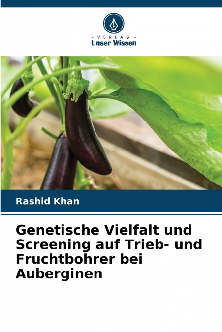 Genetische Vielfalt und Screening auf Trieb- und Fruchtbohrer bei Auberginen