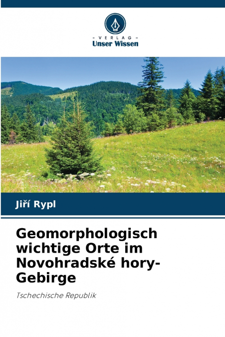 Geomorphologisch wichtige Orte im Novohradské hory-Gebirge