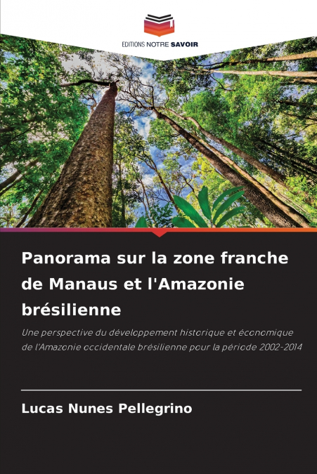 Panorama sur la zone franche de Manaus et l’Amazonie brésilienne