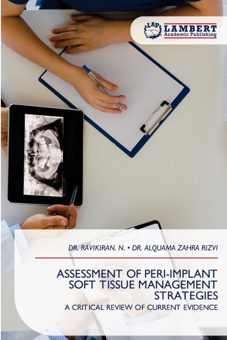 ASSESSMENT OF PERI-IMPLANT SOFT TISSUE MANAGEMENT STRATEGIES