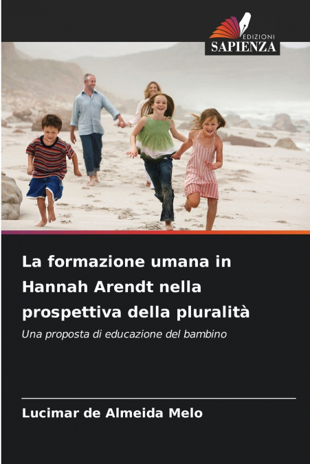 La formazione umana in Hannah Arendt nella prospettiva della pluralità
