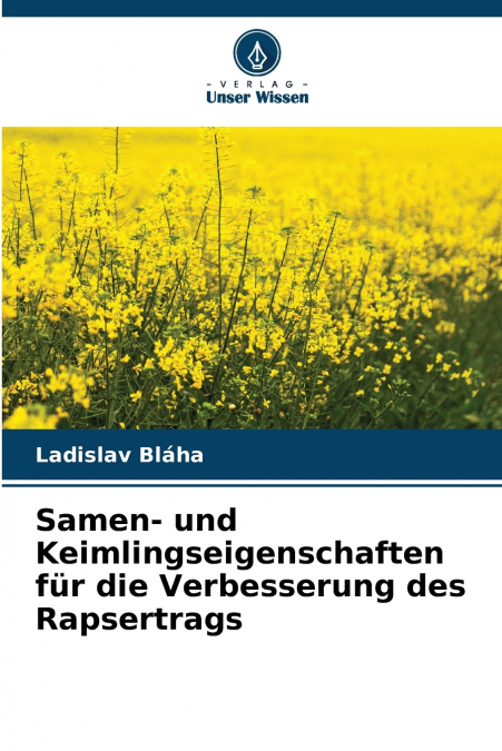 Samen- und Keimlingseigenschaften für die Verbesserung des Rapsertrags