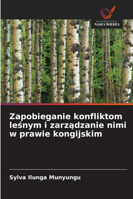 Zapobieganie konfliktom leśnym i zarządzanie nimi w prawie kongijskim