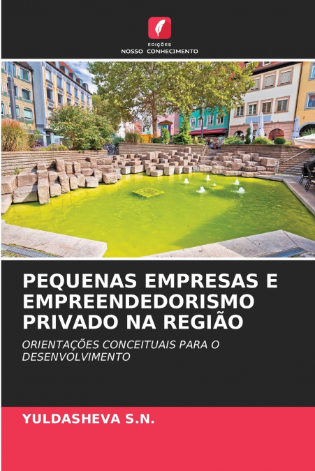 PEQUENAS EMPRESAS E EMPREENDEDORISMO PRIVADO NA REGIÃO