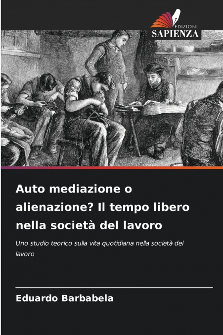 Auto mediazione o alienazione? Il tempo libero nella società del lavoro
