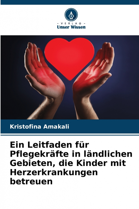 Ein Leitfaden für Pflegekräfte in ländlichen Gebieten, die Kinder mit Herzerkrankungen betreuen