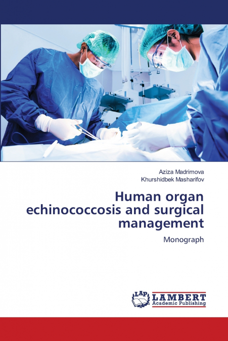 Human organ echinococcosis and surgical management