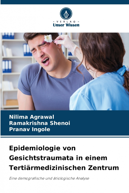 Epidemiologie von Gesichtstraumata in einem Tertiärmedizinischen Zentrum