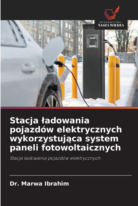 Stacja ładowania pojazdów elektrycznych wykorzystująca system paneli fotowoltaicznych