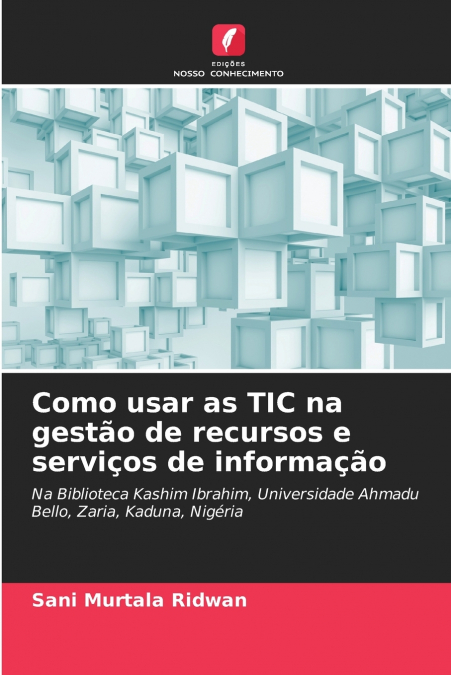 Como usar as TIC na gestão de recursos e serviços de informação