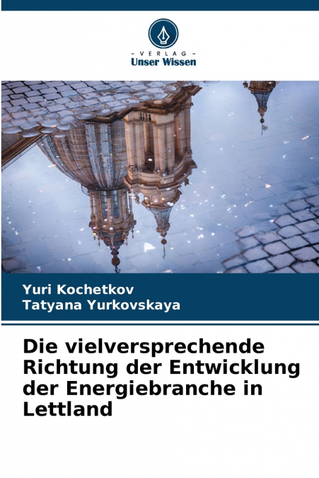 Die vielversprechende Richtung der Entwicklung der Energiebranche in Lettland