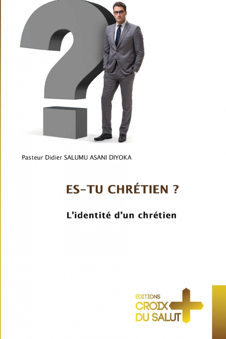 ES-TU CHRÉTIEN ?