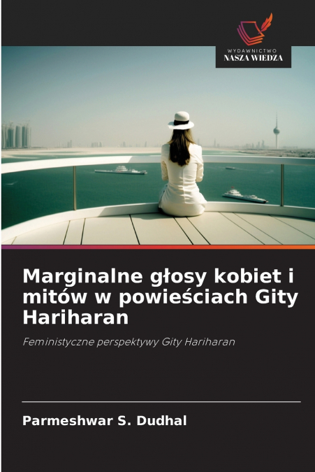 Marginalne głosy kobiet i mitów w powieściach Gity Hariharan