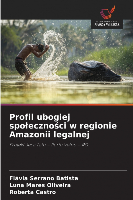 Profil ubogiej społeczności w regionie Amazonii legalnej