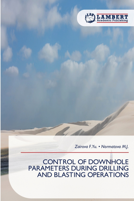 CONTROL OF DOWNHOLE PARAMETERS DURING DRILLING AND BLASTING OPERATIONS