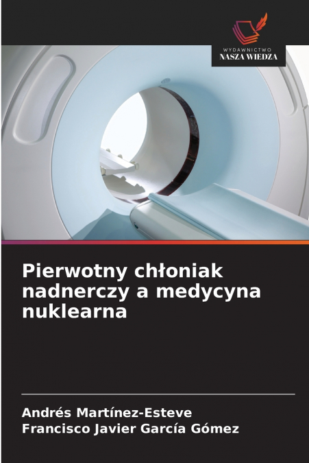 Pierwotny chłoniak nadnerczy a medycyna nuklearna