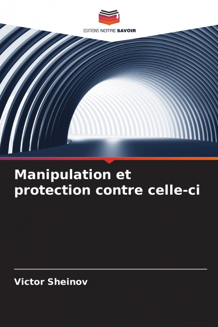 Manipulation et protection contre celle-ci