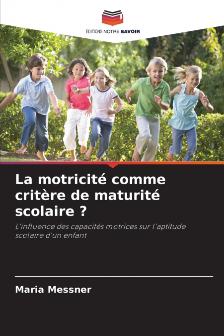 La motricité comme critère de maturité scolaire ?